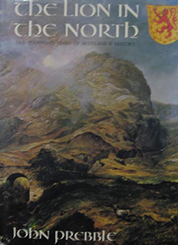 Stock image for The Lion in the North: One Thousand Years of Scotlands History for sale by Better World Books: West