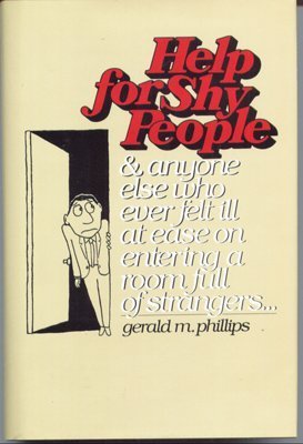 Beispielbild fr Help for Shy People & Anyone Else Who Ever Felt Ill at Ease on Entering a Room Full of Strangers zum Verkauf von Wonder Book