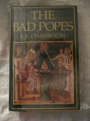 Beispielbild fr The Bad Popes zum Verkauf von Powell's Bookstores Chicago, ABAA