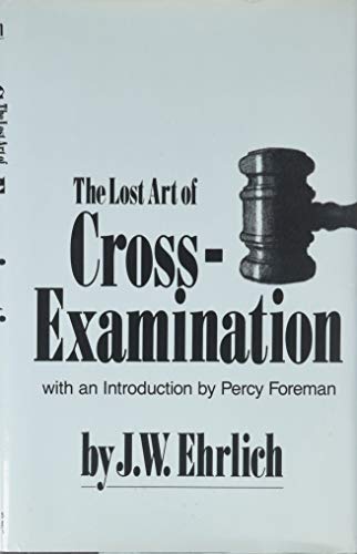 Imagen de archivo de Lost Art of Cross Examination a la venta por Half Price Books Inc.