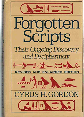 Stock image for Forgotten Scripts: Their Ongoing Discovery and Decipherment for sale by Front Cover Books