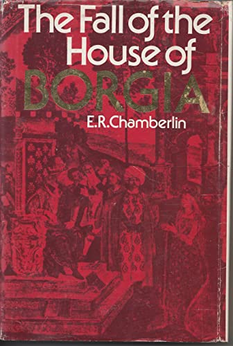 Stock image for The Fall of the House of Borgia for sale by Collina Books