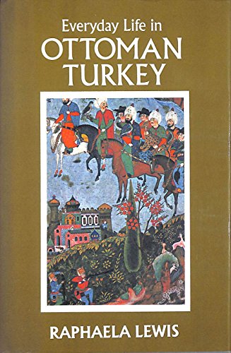 Beispielbild fr Everyday Life in Ottoman Turkey zum Verkauf von Ergodebooks