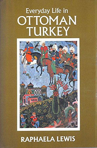 Stock image for Everyday Life in Ottoman Turkey for sale by Front Cover Books