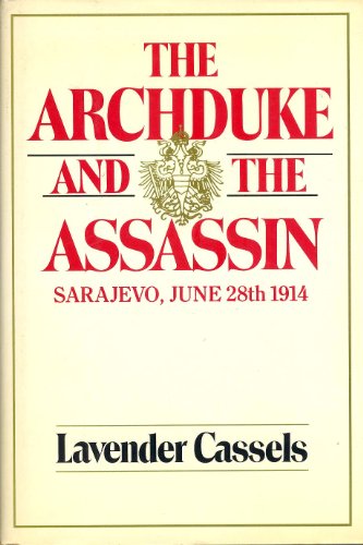 Imagen de archivo de The archduke and the assassin: Sarajevo, June 28th 1914 a la venta por SecondSale