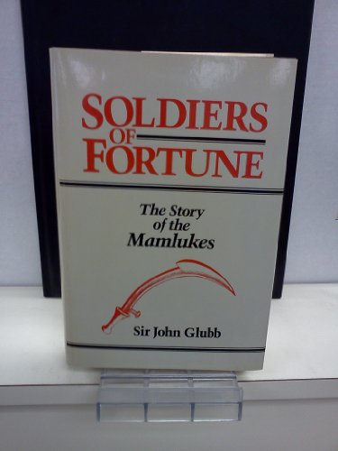 Stock image for Soldiers of Fortune: The Story of the Mamlukes for sale by Argosy Book Store, ABAA, ILAB