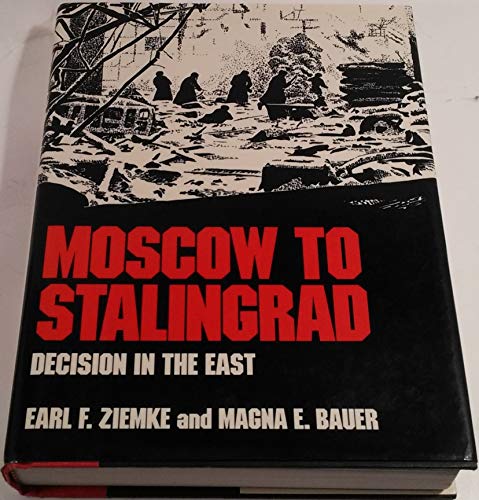 Imagen de archivo de Moscow to Stalingrad: Decision in the East (Army Historical Series) a la venta por SecondSale