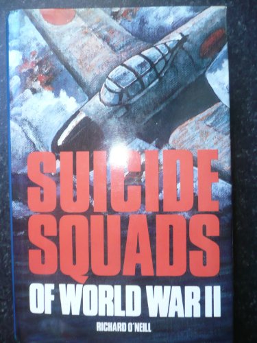 Suicide Squads of World War II (9780880292993) by O'Neill, Richard