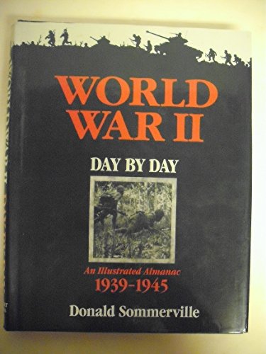 World War II: Day by Day - Sommerville, Donald