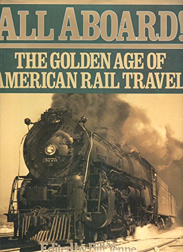 Beispielbild fr All Aboard! The Golden Age of American Rail Travel zum Verkauf von Novel Ideas Books & Gifts