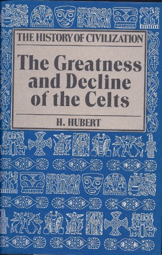 Stock image for The Greatness and Decline of the Celts (The History of Civilization) for sale by Better World Books: West