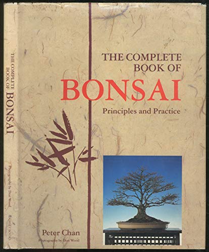 Imagen de archivo de The Complete Book of Bonsai Principles and Practice a la venta por SecondSale