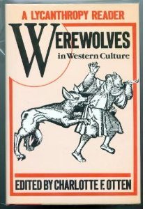 Stock image for A Lycanthropy Reader: Werewolves in Western Culture for sale by Your Online Bookstore