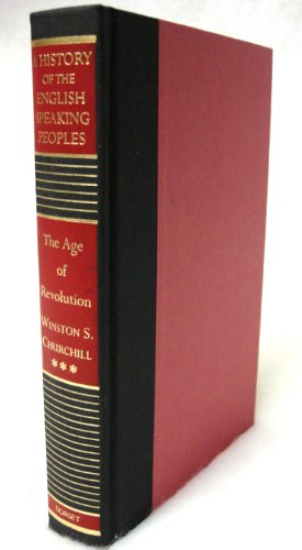 Beispielbild fr The Age of Revolution (History of the English Speaking Peoples, 3) zum Verkauf von Better World Books: West