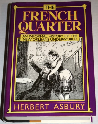 Beispielbild fr French Quarter: An Informal History of the New Orleans Underworld zum Verkauf von HPB-Emerald