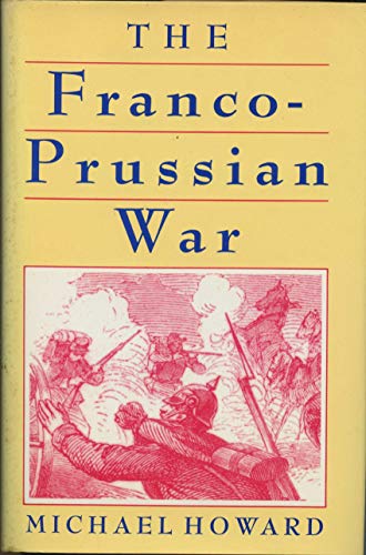 Stock image for Franco Prussian War: The German Invasion of France, 1870-71 for sale by Orion Tech