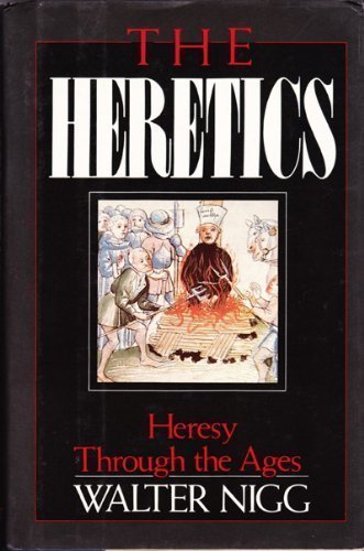 Imagen de archivo de The Heretics: Heresy Through the Ages a la venta por SecondSale