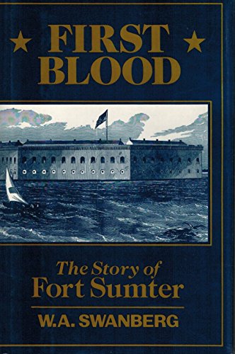 Imagen de archivo de First Blood the Story of Fort Sumter a la venta por SecondSale