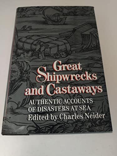 Stock image for Great Shipwrecks and Castaways: Authentic Accounts of Disasters at Sea for sale by Wonder Book