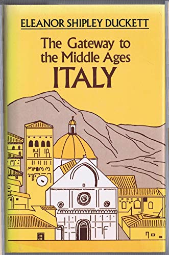 Imagen de archivo de The Gateway to the Middle Ages : Italy a la venta por Better World Books