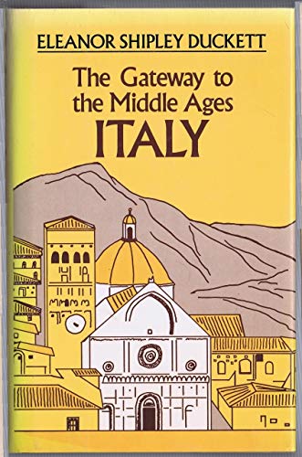 Stock image for The Gateway to the Middle Ages : Italy for sale by Better World Books
