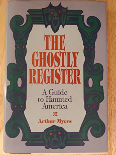 Beispielbild fr Ghostly Register : A Guide to Haunted America zum Verkauf von Better World Books