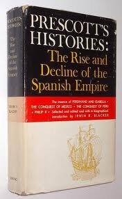Stock image for Prescott's Histories: Rise and Decline of the Spanish Empire for sale by HPB-Movies