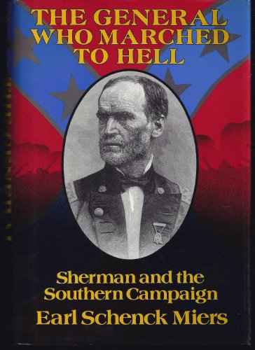 Imagen de archivo de The General Who Marched to Hell : Sherman and the Southern Campaign a la venta por SecondSale