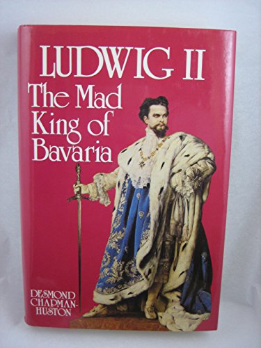 Beispielbild fr Ludwig II, The Mad King of Bavaria zum Verkauf von Wonder Book