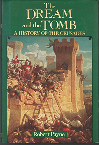 Beispielbild fr The Dream and the Tomb: A History of the Crusades zum Verkauf von HPB-Diamond