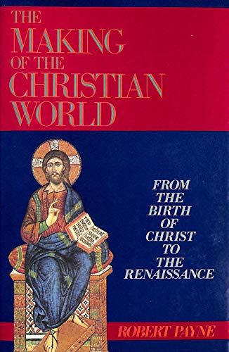 Beispielbild fr The Making of the Christian World zum Verkauf von Wonder Book