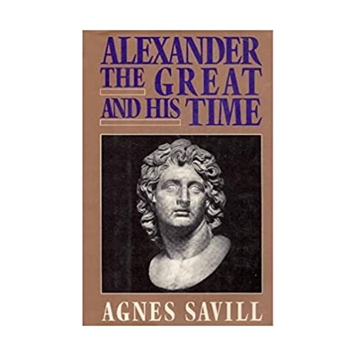 Stock image for Alexander the Great and His Time for sale by Robinson Street Books, IOBA