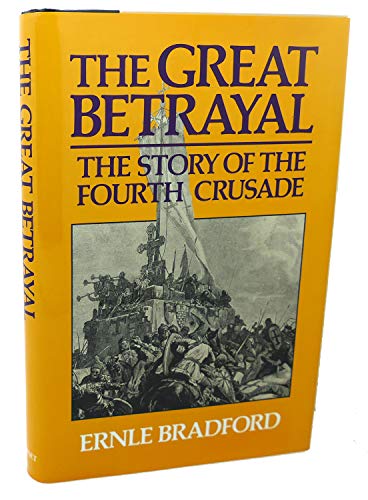 Imagen de archivo de Great Betrayal: The Story of the Fourth Crusade a la venta por Open Books
