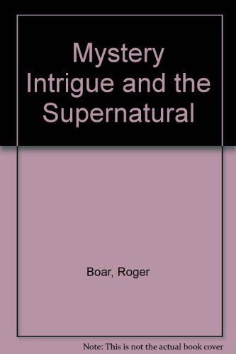 Stock image for Mystery, Intrigue and The Supernatural for sale by Martin Nevers- used & rare books