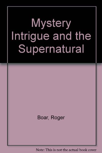 Stock image for Mystery Intrigue and the Supernatural for sale by Wonder Book