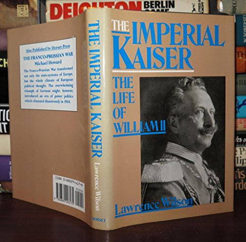 9780880296175: Imperial Kaiser: Life of William II