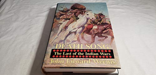 Stock image for Death Song : Last of the Indian Wars for sale by Gil's Book Loft