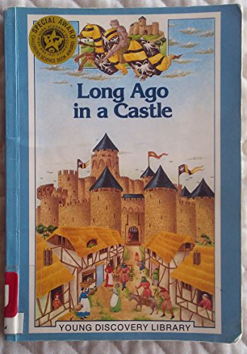 Beispielbild fr Long Ago in a Castle (Young Discovery Library) zum Verkauf von Wonder Book
