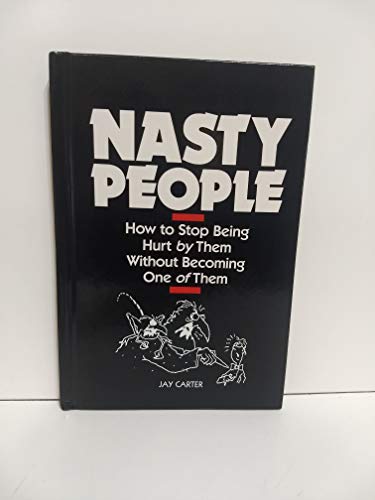 Imagen de archivo de Nasty people: How to stop being hurt by them without becoming one of them a la venta por Orion Tech