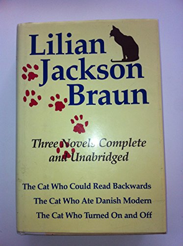 Stock image for Three Complete Novels: The Cat Who Could Read Backwards / The Cat Who Ate Danish Modern / The Cat Who Turned On and Off for sale by Front Cover Books