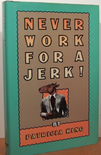 Beispielbild fr Never Work for a Jerk zum Verkauf von Your Online Bookstore