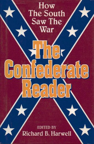 Beispielbild fr The Confederate Reader: How the South Saw the War zum Verkauf von Wonder Book