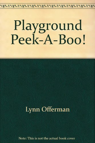 Stock image for Playground peek-a-boo! (Peek-about books) for sale by -OnTimeBooks-