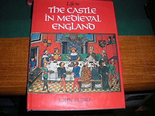 Beispielbild fr Life In the Castle In Medieval England zum Verkauf von Better World Books