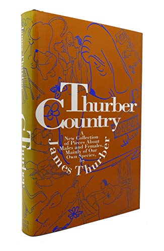 Beispielbild fr Thurber country: The classic collection about males and females, mainly of our own species zum Verkauf von SecondSale