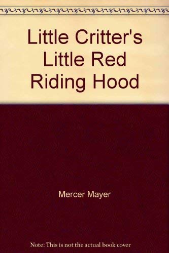 Imagen de archivo de Little Critter's Little Red Riding Hood a la venta por Idaho Youth Ranch Books