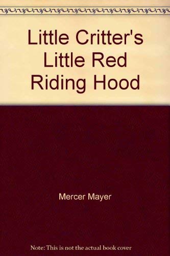 Stock image for Little Critter's Little Red Riding Hood for sale by Idaho Youth Ranch Books