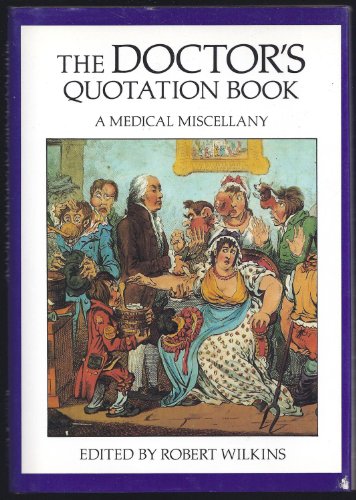 Stock image for The Doctors Quotation Book: A Medical Miscellany for sale by Goodwill of Colorado