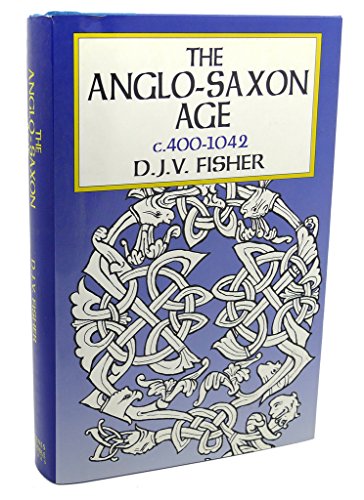 Stock image for Anglo-Saxon Age, C. 400-1042 for sale by Better World Books