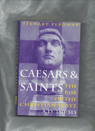 Stock image for Caesars and Saints the Rise of the Christian State A.D. 180-313 for sale by Jenson Books Inc